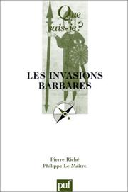Cover of: Les invasions barbares by Pierre Riché, Philippe Le Maître, Que sais-je?