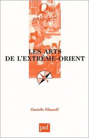 Les arts de l'Extrême-Orient by Danielle Elisseeff, Que sais-je?