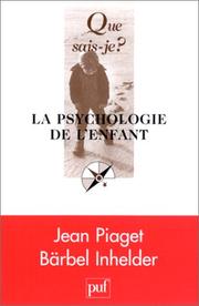 Cover of: La psychologie de l'enfant by Jean Piaget, Bärbel Inhelder, Que sais-je?