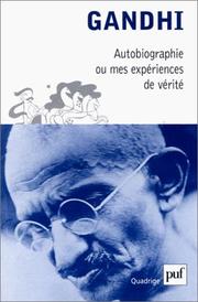 Cover of: Autobiographie ou mes expériences de vérité by Mohandas Karamchand Gandhi, Georges Belmont