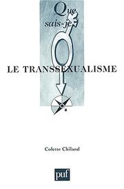 Cover of: Le Transsexualisme by Colette Chiland, Que sais-je?