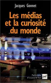 Cover of: Les Médias et la Curiosité du monde