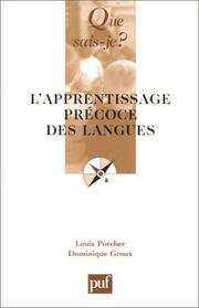 Cover of: L'Apprentissage précoce des langues by Louis Porcher, Dominique Groux, Que sais-je?