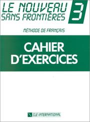 Cover of: Le Noveau Sans Frontieres 3: Cahier D'Exercises : Methode De Francais