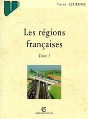 Cover of: Les regions françaises. tome 1 bassin aquitin, la France de l'ouest, regions, du nord 5e ed. by Pierre Estienne