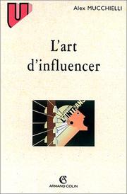 Cover of: L'art d'influencer by Alex Mucchielli