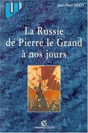 Cover of: La Russie de Pierre le Grand à nos jours by Jean-Paul Scot