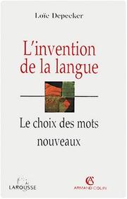 Cover of: L invention de la langue le choix des mots nouveaux by Loïc Depecker, Loïc Depecker