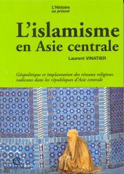 Cover of: L islamisme en asie centrale géopolitique et implantation des reseaux religieux radicaux by 