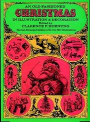 Cover of: An Old-Fashioned Christmas in Illustration and Decoration by Clarence Pearson Hornung