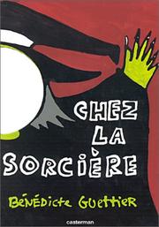 Cover of: Chez la sorcière by Bénédicte Guettier
