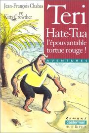 Cover of: Teri Hate-Tua, l'épouvantable tortue rouge ! by Jean-François Chabas
