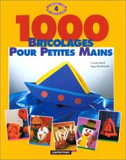 Cover of: Le grand livre du bricolage tome 4 : 1000 bricolages pour petites mains
