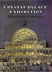 Cover of: The Crystal Palace Exhibition Illustrated Catalogue | London, 1851) Art-Journal