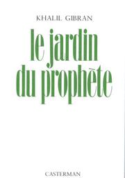 Cover of: Le jardin du prophète by Kahlil Gibran