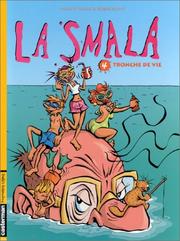 Cover of: La Smala, tome 4 : Tronche de vie