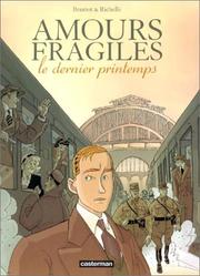 Cover of: Amours fragiles : Le Dernier Printemps