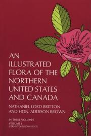 Cover of: An illustrated flora of the northern United States and Canada: from Newfoundland to the parallel of the southern boundary of Virginia, and from the Atlantic Ocean westward to the 102d meridian