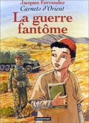 Cover of: Carnets d'Orient, tome 6 : La Guerre fantôme