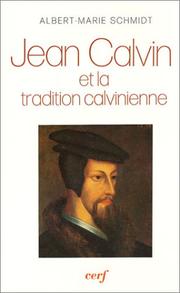 Cover of: Jean Calvin et la tradition calvinienne by Albert-Marie Schmidt, Richard Stauffer