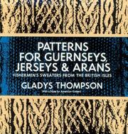 Patterns for guernseys, jerseys, and arans by Gladys Thompson
