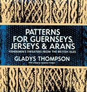 Cover of: Patterns for guernseys, jerseys, and arans by Gladys Thompson