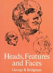 Cover of: Heads, Features and Faces by George B. Bridgman