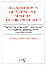 Cover of: Les Anathèmes du XVIe siècle sont-ils encore actuels ? : Propositions soumises aux Eglises