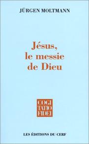 Cover of: Jésus, le messie de Dieu by Jürgen Moltmann