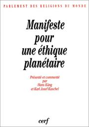 Cover of: Manifeste pour une éthique planétaire. La Déclaration du Parlement des religions du monde