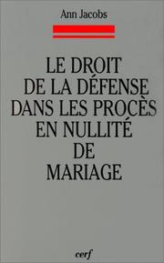 Cover of: Le droit de la défense dans les procès en nullité de mariage by A. Jacobs, A. Jacobs