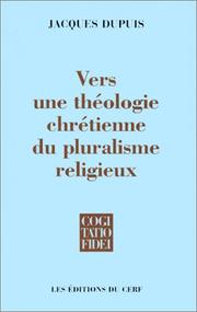 Cover of: Vers une théologie chrétienne du pluralisme religieux by Jacques Dupuis