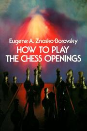 Cover of: How to play the chess openings by Evgeniĭ Aleksandrovich Znosko-Borovskiĭ