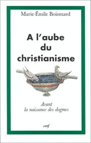Cover of: A l'aube du christianisme by M.-E. (Marie-Emile) Boismard