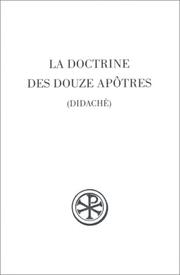 Cover of: La Doctrine des douze apôtres : Didachè