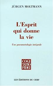 Cover of: L' esprit qui donne la vie : une pneumatologie intégrale