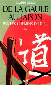 Cover of: De la Gaule au Japon par les chemins de Dieu: L'Aventure héroïque de quelques femmes