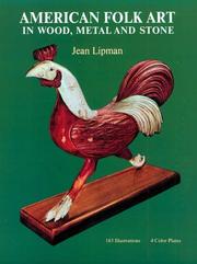 Cover of: American Folk Art in Wood, Metal, and Stone by Jean Lipman