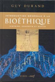 Cover of: Introduction générale à la bioéthique