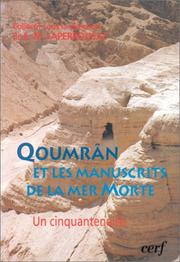 Qoumrân et les manuscrits de la mer morte by Ernest-Marie Laperrousaz