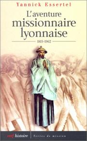 Cover of: L'aventure missionnaire lyonnaise, 1815-1962 by Yannick Essertel