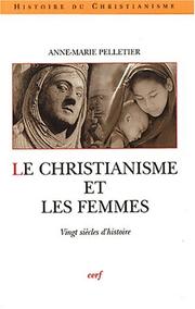 Cover of: Le Christianisme et les femmes by A.-M. Pelletier