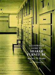 Cover of: Illustrated guide to Shaker furniture by Robert F. W. Meader