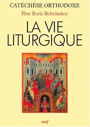 Cover of: La vie liturgique by B. Bobrinskoy