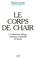 Cover of: Le corps de chair