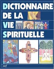 Cover of: Dictionnaire de la vie spirituelle