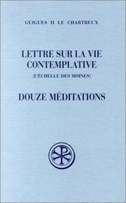 Lettre vie contemplative sc 163 by Guigues II le C, Guigo II