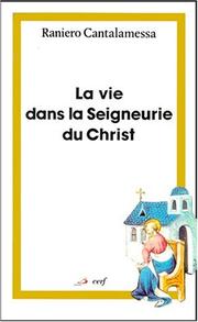 Cover of: La vie dans la seigneurie du christ by R. Cantalamessa