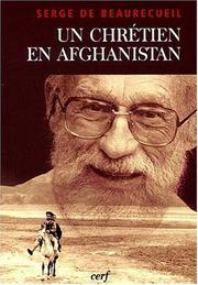 Un chrétien en Afghanistan by Serge de Beaurecueil