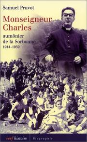 Cover of: Monseigneur Charles, aumônier de la Sorbonne, 1944 1959 by Samuel Pruvot